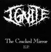 Ignite (AUS) : The Cracked Mirror